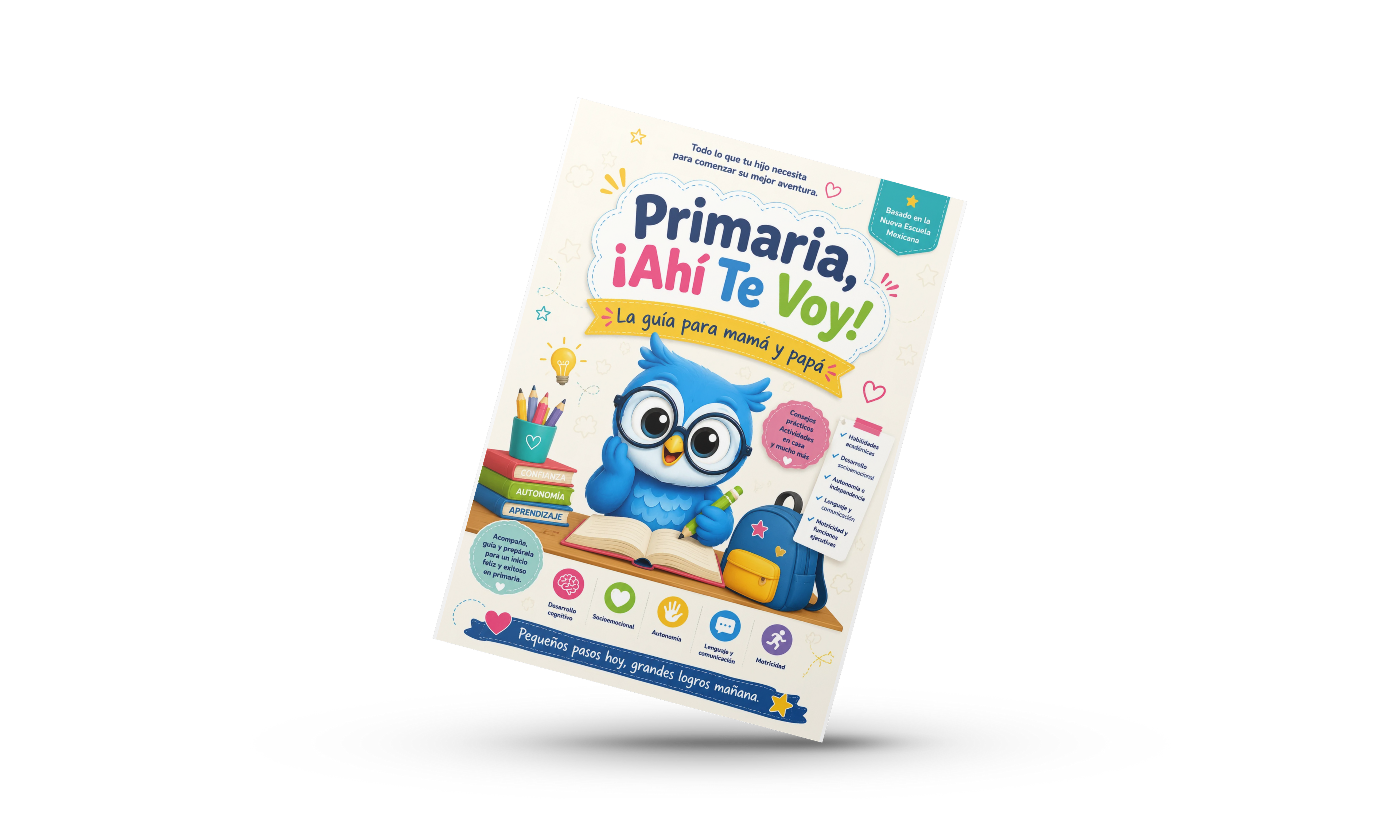 Primaria, ¡Ahí Te Voy! - Guía Prepárate Mamá y Papá.